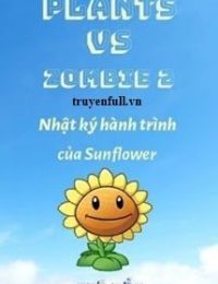 Plants Vs Zombie 2 – Nhật Ký Hành Trình Của Sunflower