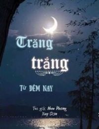 Trăng Trắng Từ Đêm Nay