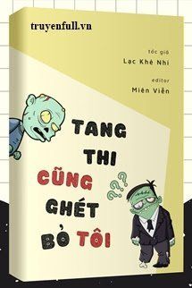 Tang Thi Cũng Ghét Bỏ Tôi