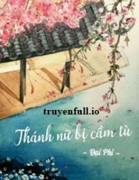 Thánh Nữ Bị Cầm Tù – Đại Phi