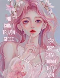 Nữ Chính Truyện Séccc Gặp Nam Chính Thanh Thủy Văn