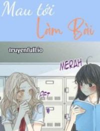 Mau Tới Làm Bài – Tiểu Ngô Quân