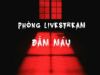 Phòng Livestream Đẫm Máu – Khải Văn Kỳ