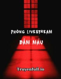 Phòng Livestream Đẫm Máu – Khải Văn Kỳ